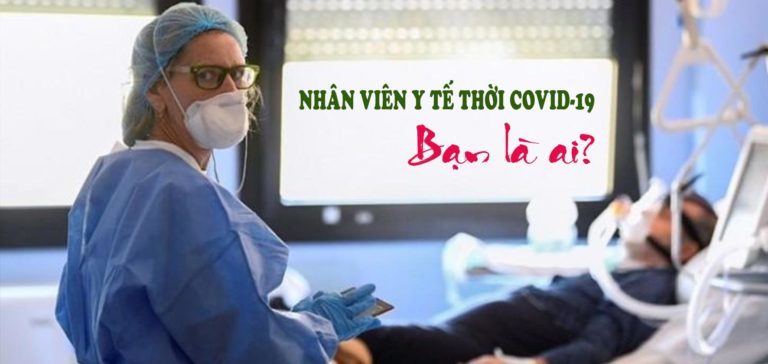 Nhân viên y tế thời Covid-19, bạn là ai?