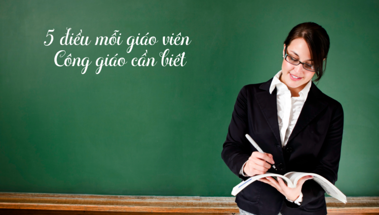 5 điều mỗi giáo viên Công giáo cần biết