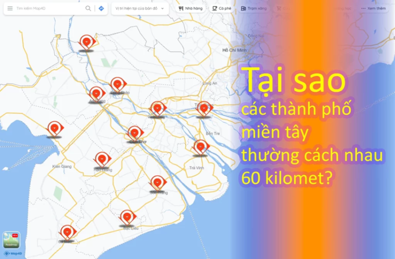 VÌ SAO CÁC ĐÔ THỊ Ở MIỀN TÂY THƯỜNG CÁCH NHAU 60KM?