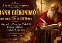 Lời nguyện – Phụng vụ Thánh Lễ – Chia sẻ Lời Chúa (Youtube & văn bản) Lễ Thánh Ngày 30 tháng 9 Thánh Giêrônimô, lm.c, t.s HT Lm. Anmai, CSsR