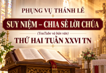 Phụng vụ Thánh Lễ – Suy niệm – Chia sẻ Lời Chúa (Youtube và bản văn) Thứ Hai tuần XXVI TN