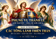 Phụng vụ Thánh Lễ – Lời nguyện – Chia sẻ Lời Chúa (Youtube và bản văn) Ngày 29 tháng 9 CÁC TỔNG LÃNH THIÊN THẦN MI-CA-EN, GÁP-RI-EN, RA-PHA-EN Lm. Anmai, CSsR