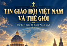 TIN GIÁO HỘI VIỆT NAM VÀ THẾ GIỚI Thứ Bảy, ngày 26 tháng 9 năm 2026 Lm. Anmai, CSsR tổng hợp
