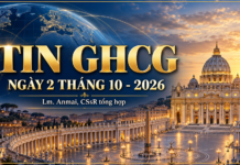 TIN GHCG NGÀY 2 THÁNG 10 – 2026 Lm. Anmai, CSsR tổng hợp
