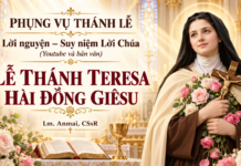 Phụng vụ Thánh Lễ – Lời nguyện – Suy niệm Lời Chúa (Youtube và bản văn) Lễ Thánh Teresa Hài Đồng Giêsu – Lm. Anmai, CSsR