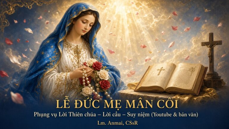 Phụng vụ Lời Chúa – Lời nguyện – Suy niệm (Youtube & bản văn) Lễ Đức Mẹ Mân Côi – Lm. Anmai, CSsR
